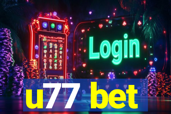 u77 bet